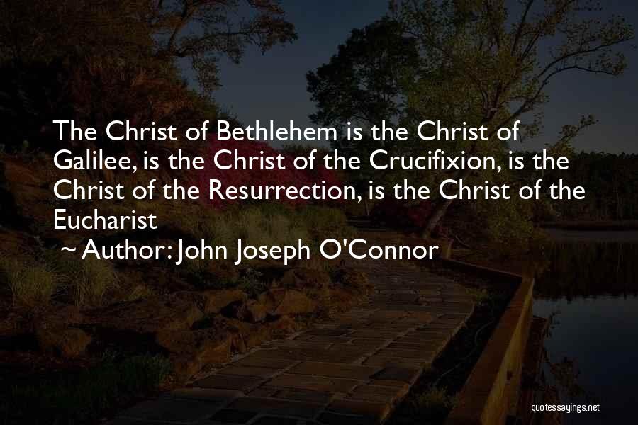 Bethlehem Quotes By John Joseph O'Connor