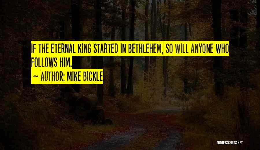 Bethlehem Quotes By Mike Bickle