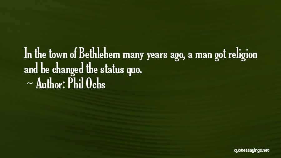 Bethlehem Quotes By Phil Ochs