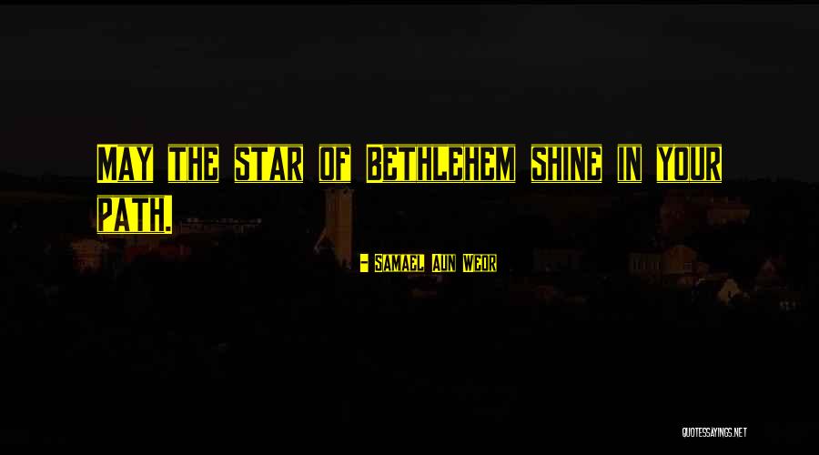 Bethlehem Star Quotes By Samael Aun Weor Bethlehem Star Quotes By Samael Aun Weor