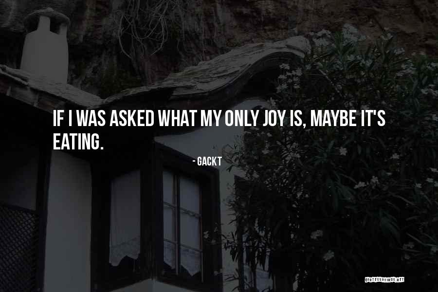 Bethnal Quotes By Gackt Bethnal Quotes By Gackt