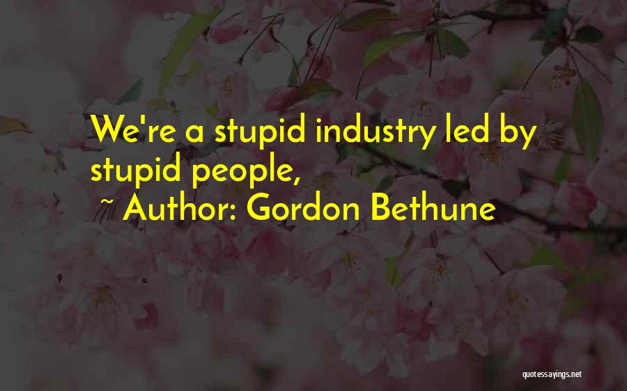 Bethune Quotes By Gordon Bethune