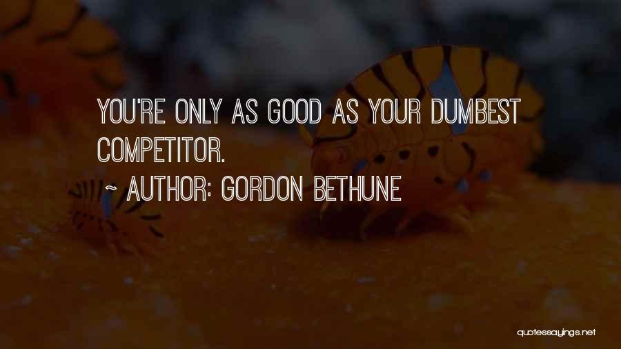 Bethune Quotes By Gordon Bethune