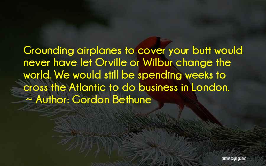 Bethune Quotes By Gordon Bethune