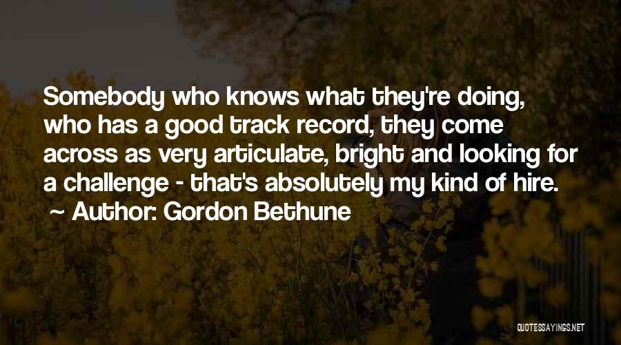 Bethune Quotes By Gordon Bethune