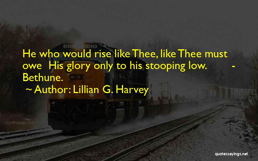 Bethune Quotes By Lillian G. Harvey