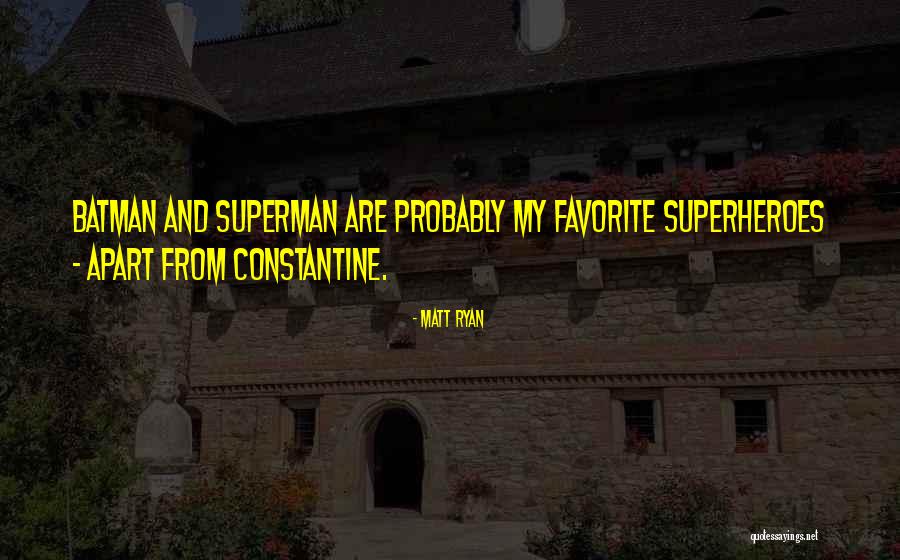 Betises Quotes By Matt Ryan