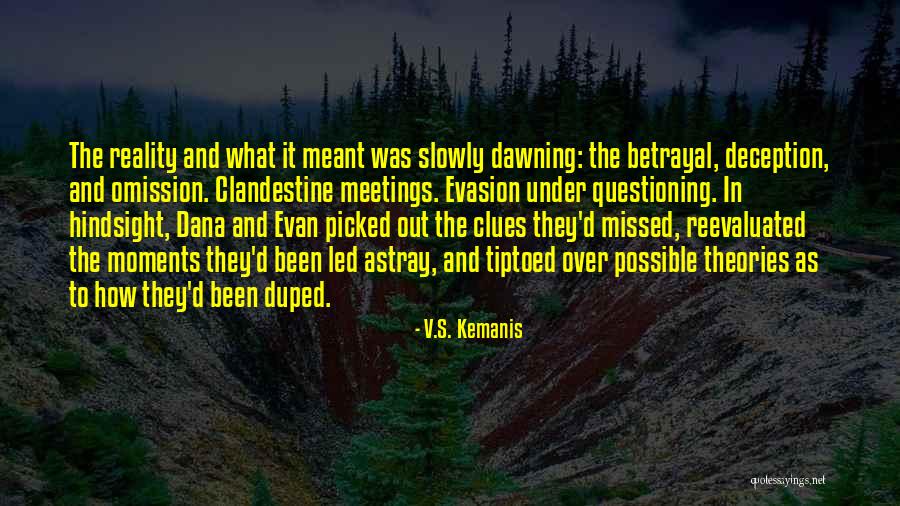 Betrayal And Deception Quotes By V.S. Kemanis Betrayal And Deception Quotes By V.S. Kemanis