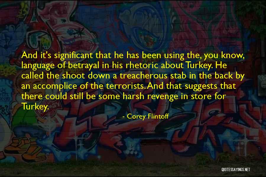 Betrayal And Revenge Quotes By Corey Flintoff Betrayal And Revenge Quotes By Corey Flintoff