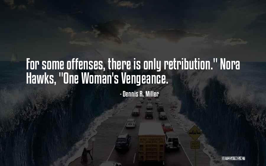 Betrayal And Revenge Quotes By Dennis R. Miller Betrayal And Revenge Quotes By Dennis R. Miller
