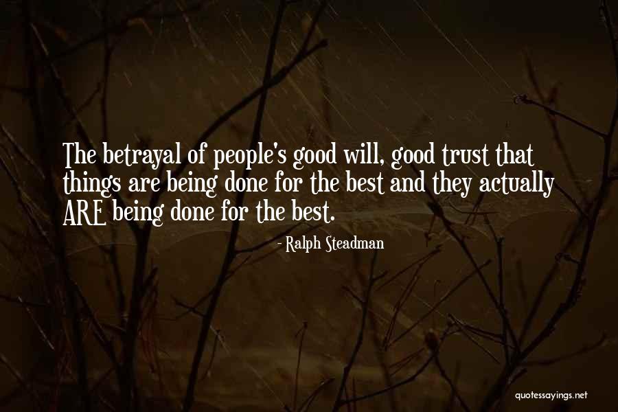 Betrayal And Trust Quotes By Ralph Steadman Betrayal And Trust Quotes By Ralph Steadman