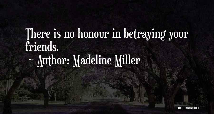 Betrayal By Friends Quotes By Madeline Miller