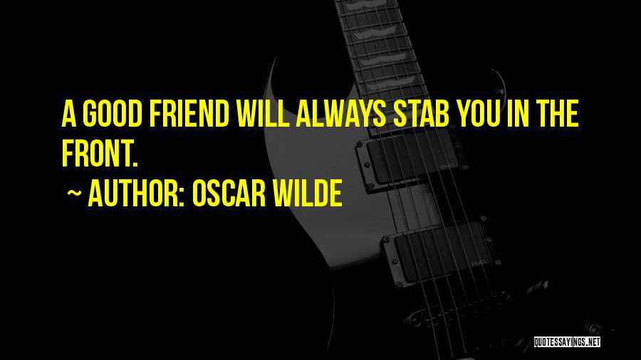 Betrayal By Friends Quotes By Oscar Wilde
