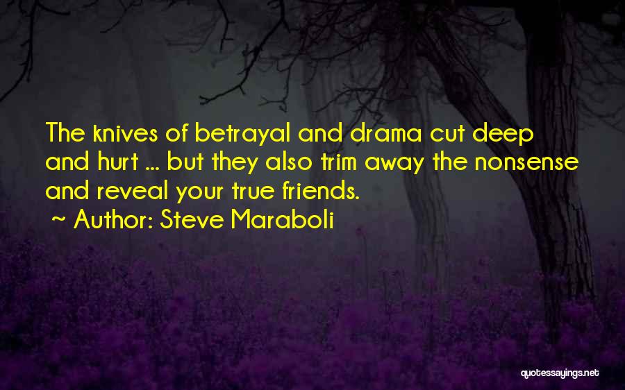 Betrayal By Friends Quotes By Steve Maraboli