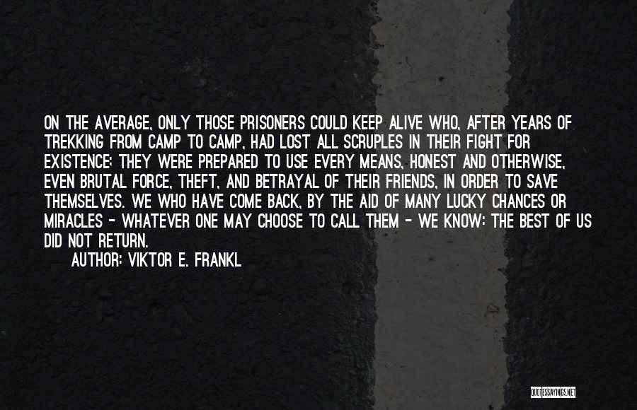 Betrayal By Friends Quotes By Viktor E. Frankl