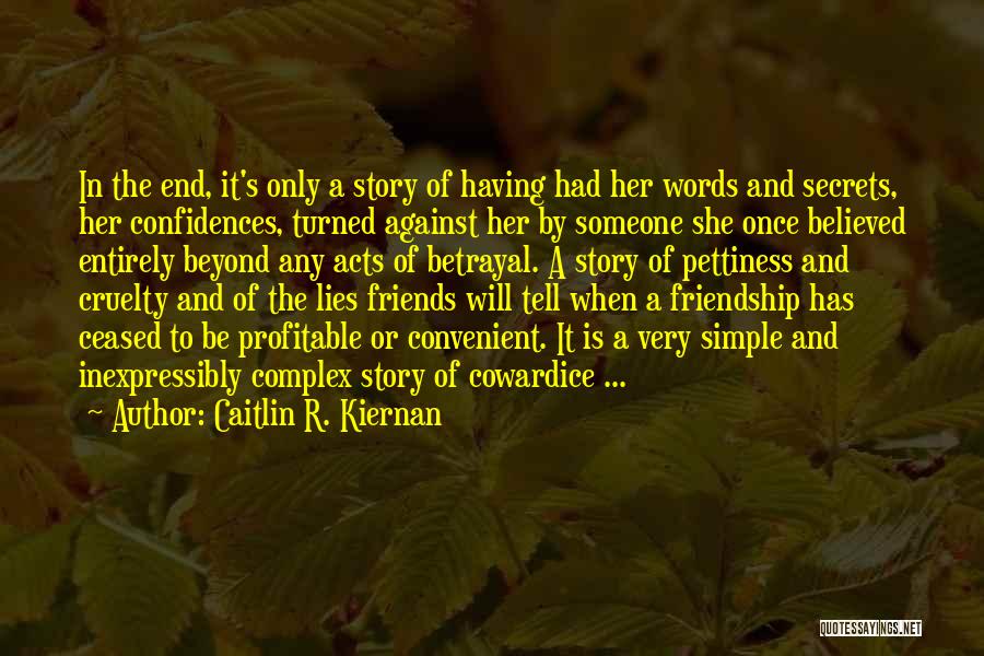 Betrayal Friends Quotes By Caitlin R. Kiernan