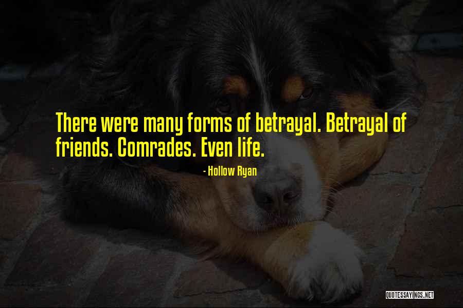 Betrayal Friends Quotes By Hollow Ryan