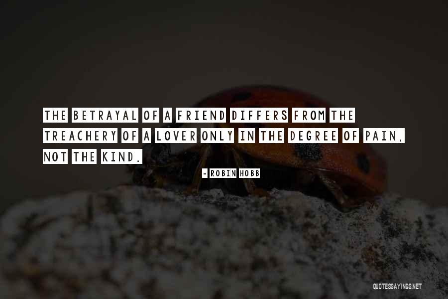 Betrayal From A Friend Quotes By Robin Hobb Betrayal From A Friend Quotes By Robin Hobb