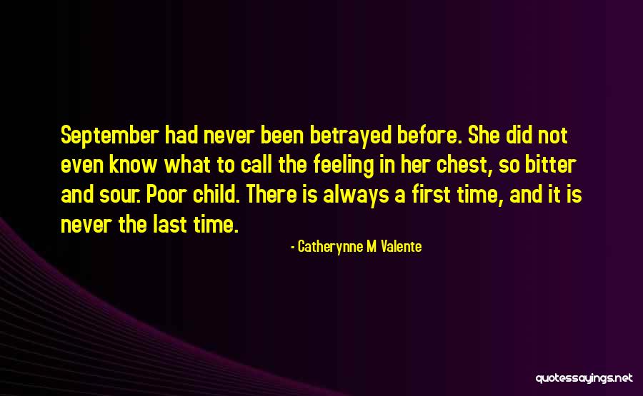 Betrayal From Child Quotes By Catherynne M Valente Betrayal From Child Quotes By Catherynne M Valente