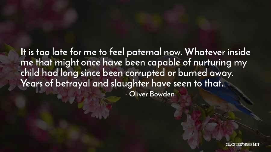 Betrayal From Child Quotes By Oliver Bowden Betrayal From Child Quotes By Oliver Bowden