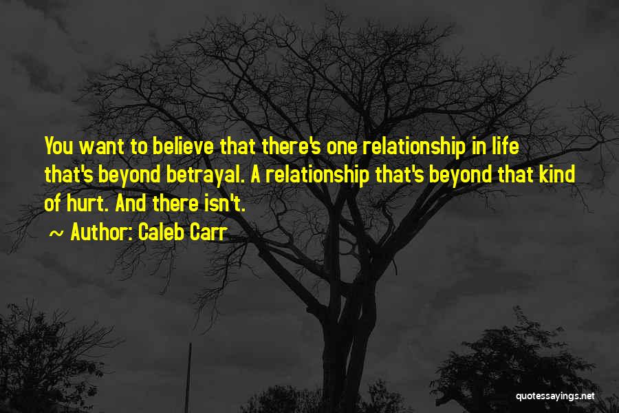 Betrayal In A Relationship Quotes By Caleb Carr