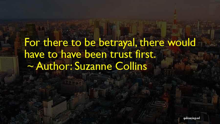 Betrayal In Relationships Quotes By Suzanne Collins