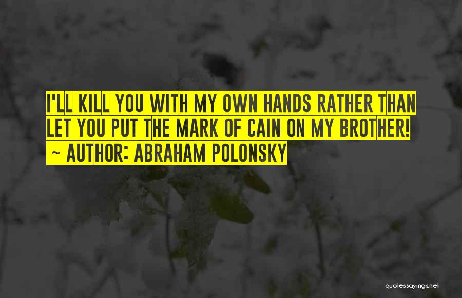 Betrayal Loyalty Quotes By Abraham Polonsky