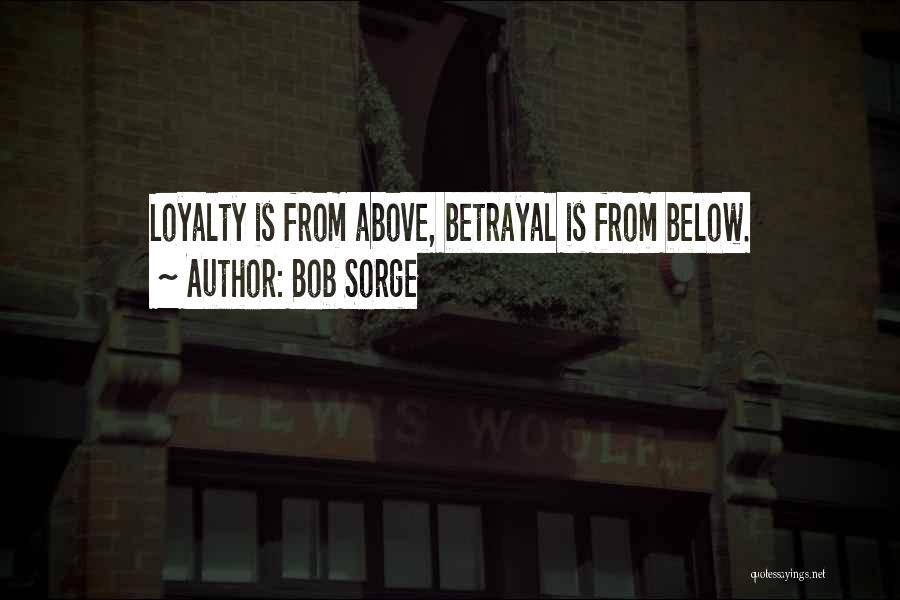 Betrayal Loyalty Quotes By Bob Sorge