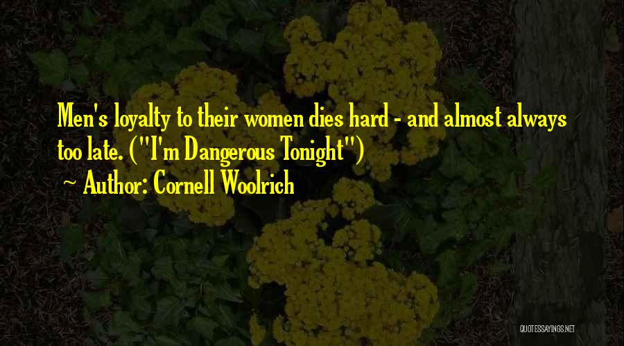 Betrayal Loyalty Quotes By Cornell Woolrich