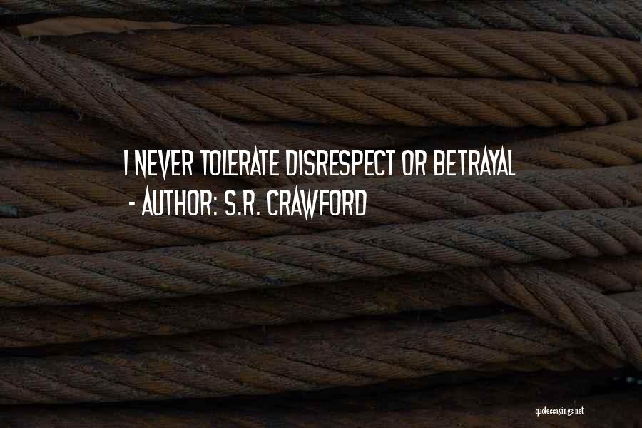 Betrayal Loyalty Quotes By S.R. Crawford