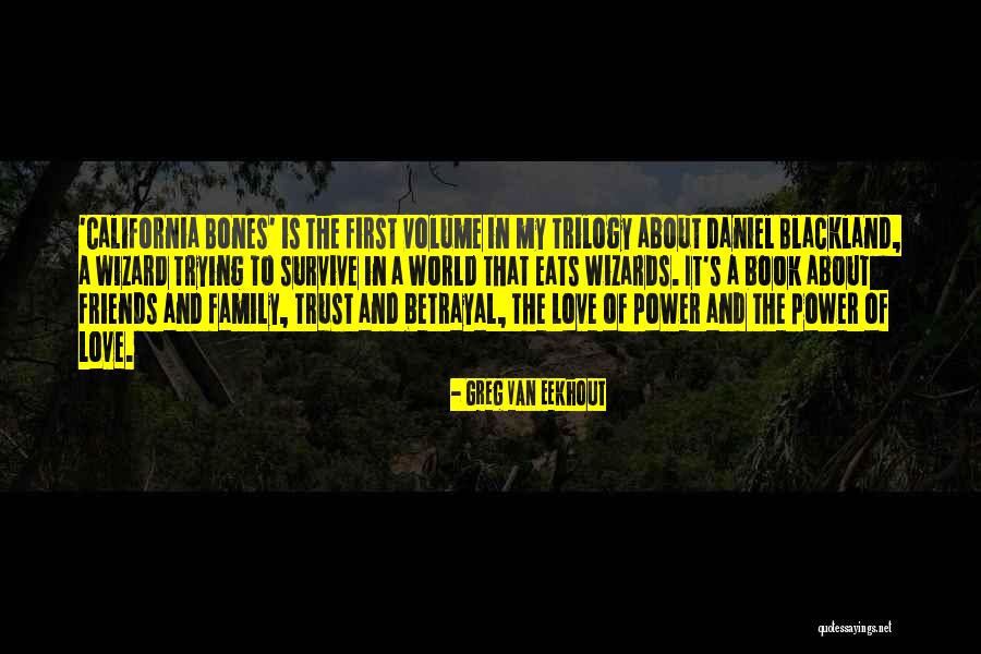 Betrayal Of Family Quotes By Greg Van Eekhout Betrayal Of Family Quotes By Greg Van Eekhout