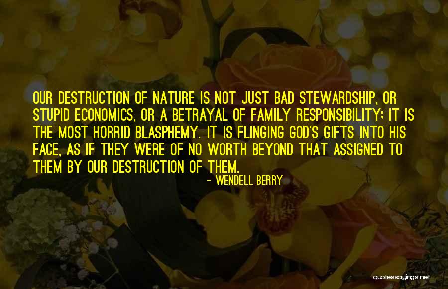 Betrayal Of Family Quotes By Wendell Berry Betrayal Of Family Quotes By Wendell Berry