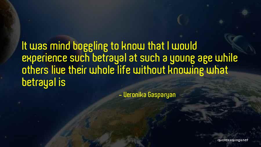 Betrayal Of Trust And Love Quotes By Veronika Gasparyan Betrayal Of Trust And Love Quotes By Veronika Gasparyan