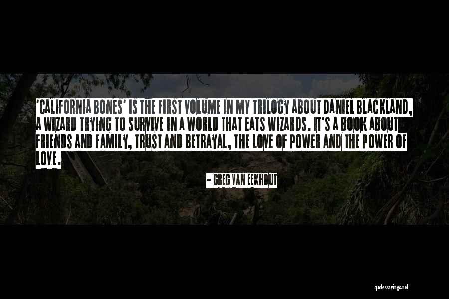 Betrayal Of Trust In Love Quotes By Greg Van Eekhout Betrayal Of Trust In Love Quotes By Greg Van Eekhout
