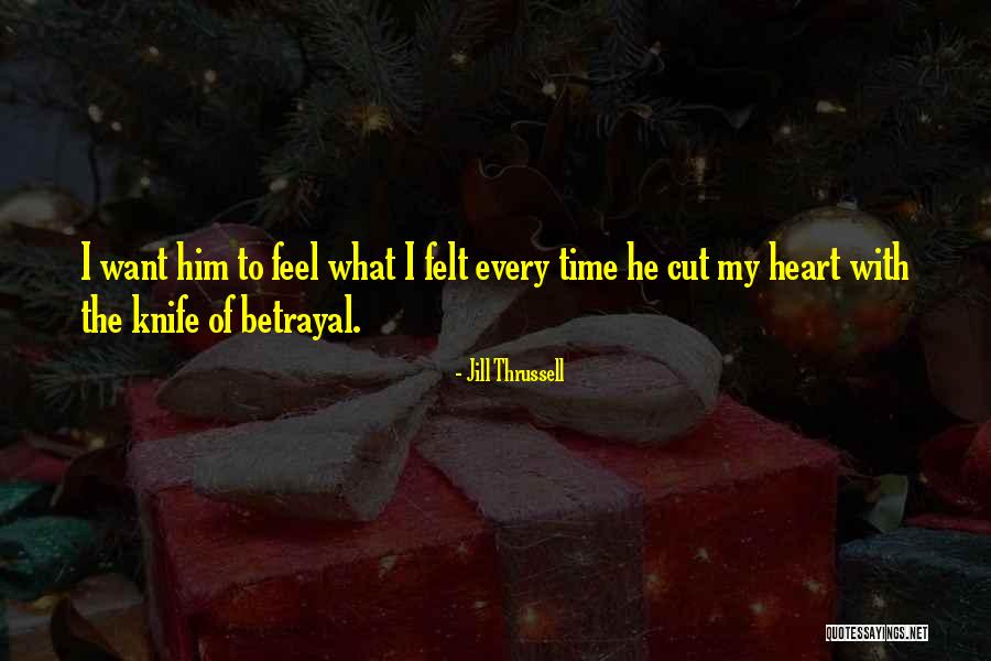 Betrayal Quotes By Jill Thrussell