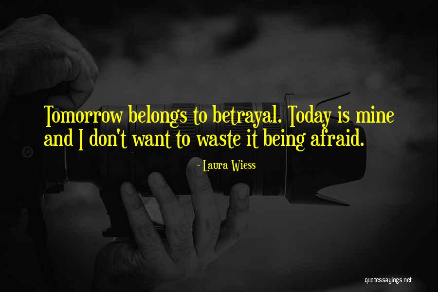 Betrayal Quotes By Laura Wiess