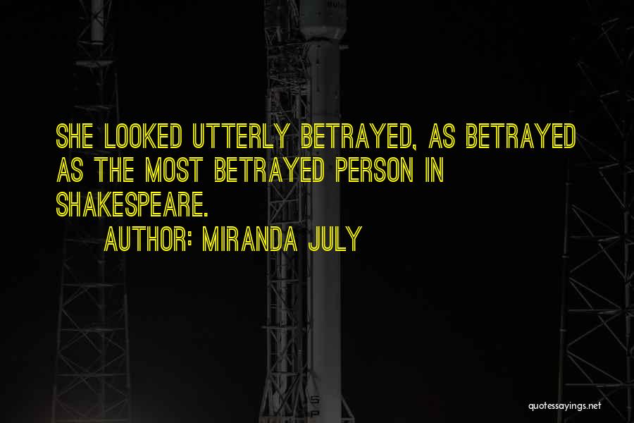Betrayal Shakespeare Quotes By Miranda July