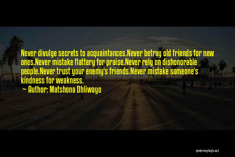 Betrayal Trust Friendship Quotes By Matshona Dhliwayo
