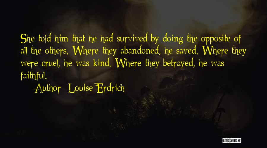 Betrayed And Abandoned Quotes By Louise Erdrich