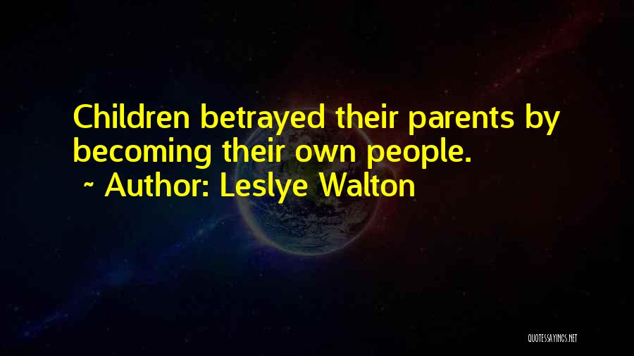 Betrayed By Own Family Quotes By Leslye Walton