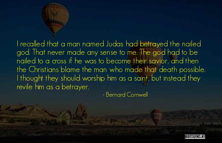 Betrayed Quotes By Bernard Cornwell