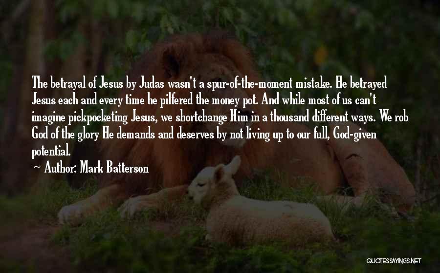 Betrayed Quotes By Mark Batterson