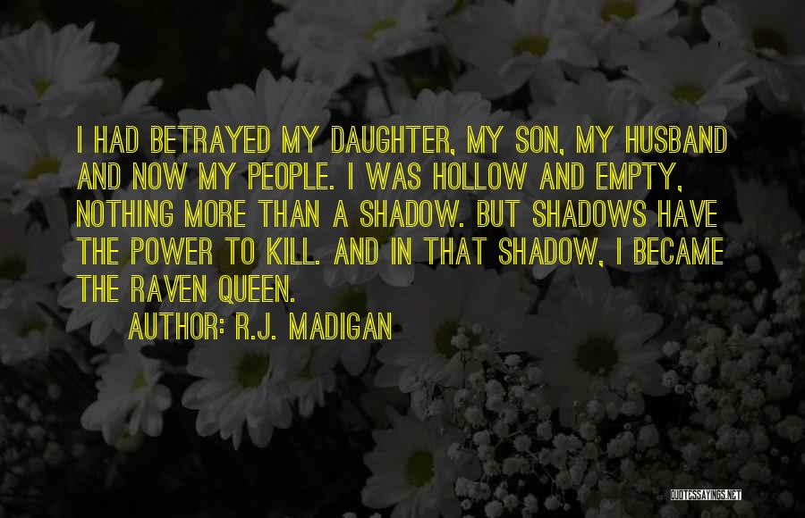 Betrayed Quotes By R.J. Madigan