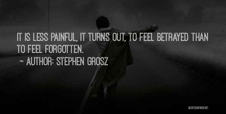 Betrayed Quotes By Stephen Grosz
