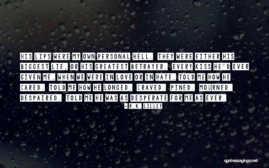 Betrayer Quotes By R.K. Lilley Betrayer Quotes By R.K. Lilley