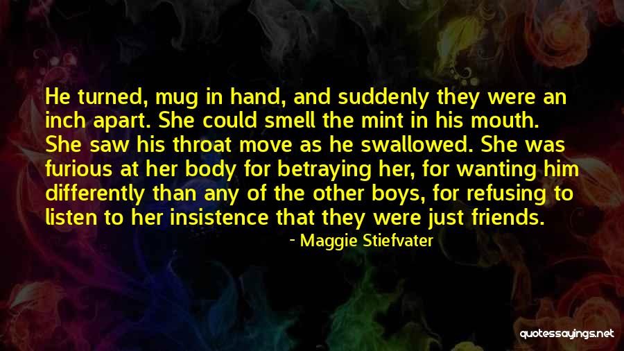 Betraying Friends Quotes By Maggie Stiefvater Betraying Friends Quotes By Maggie Stiefvater