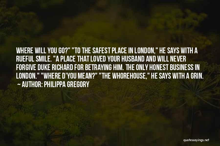 Betraying Husband Quotes By Philippa Gregory