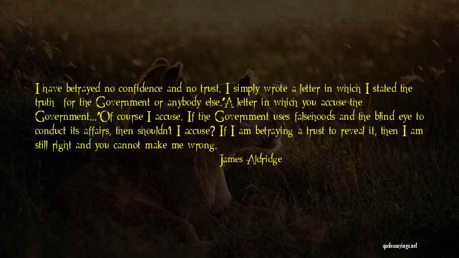Betraying Trust Quotes By James Aldridge Betraying Trust Quotes By James Aldridge