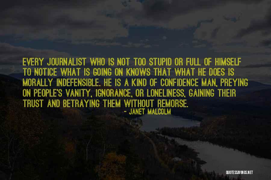 Betraying Trust Quotes By Janet Malcolm Betraying Trust Quotes By Janet Malcolm