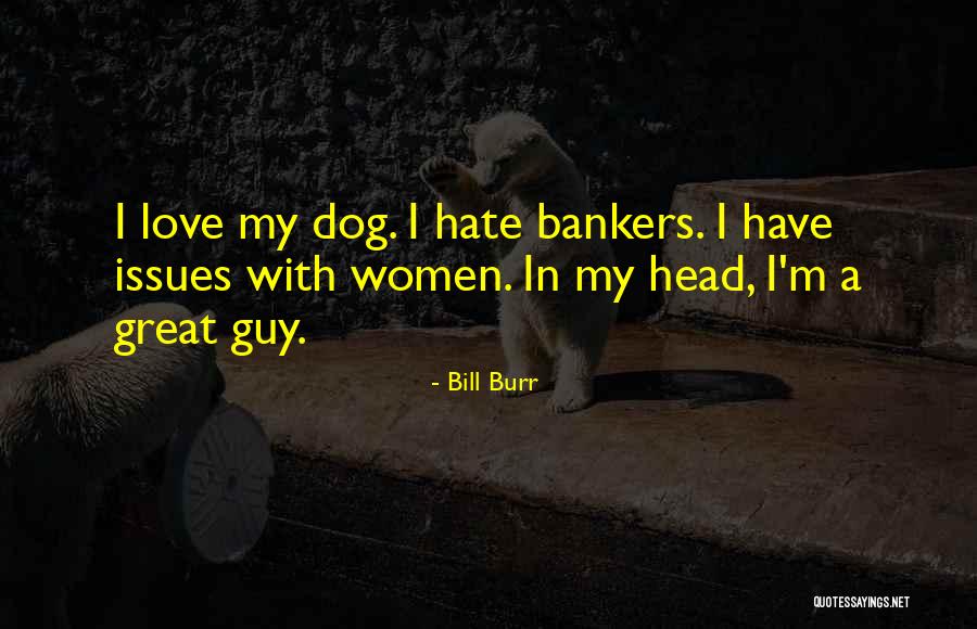 Betrayl Quotes By Bill Burr Betrayl Quotes By Bill Burr